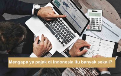 Mengapa ya pajak di Indonesia itu banyak sekali?